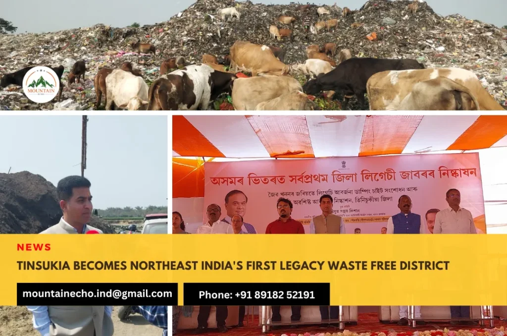 Tinsukia becomes Northeast India’s first legacy waste free district